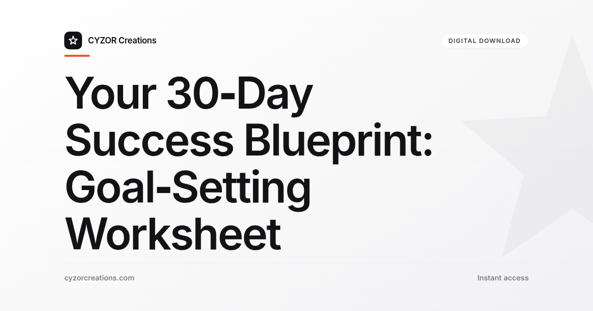 Your 30‑Day Success Blueprint: Goal‑Setting Worksheet