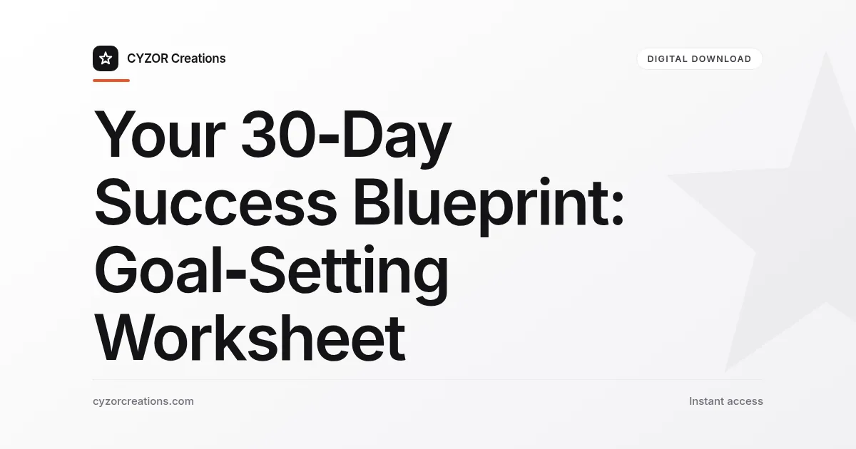 Your 30‑Day Success Blueprint: Goal‑Setting Worksheet