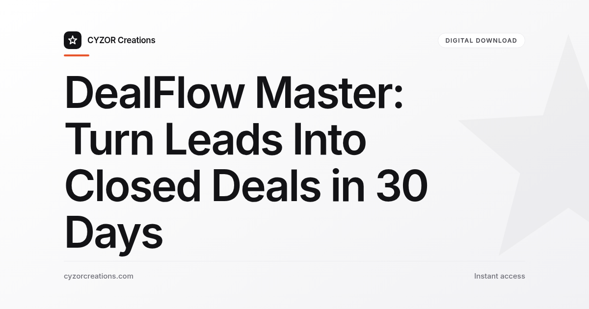 DealFlow Master: Turn Leads Into Closed Deals in 30 Days