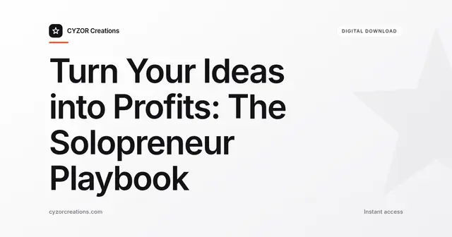 Turn Your Ideas into Profits: The Solopreneur Playbook