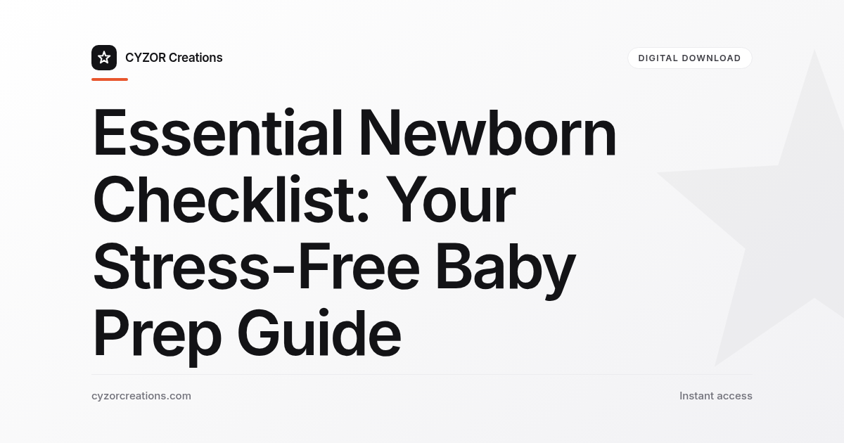 Essential Newborn Checklist: Your Stress-Free Baby Prep Guide