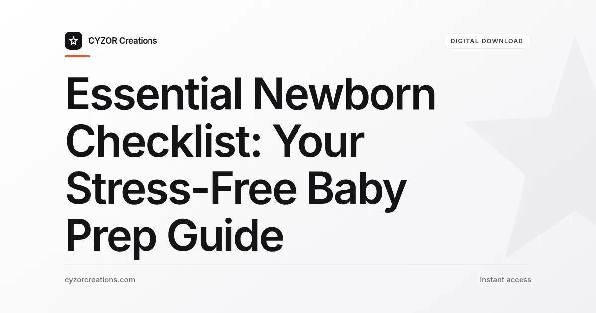 Essential Newborn Checklist: Your Stress-Free Baby Prep Guide