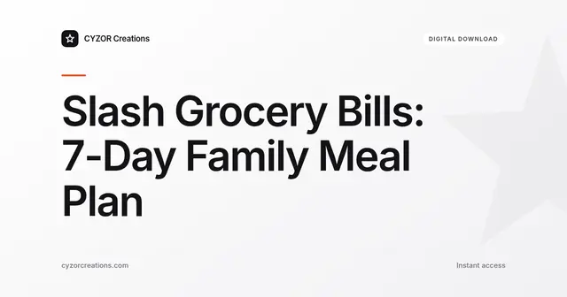 Slash Grocery Bills: 7-Day Family Meal Plan