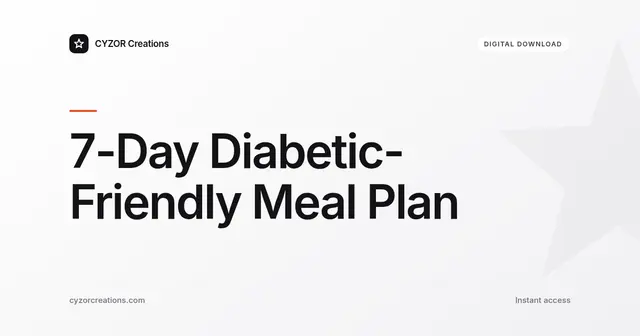 7-Day Diabetic-Friendly Meal Plan