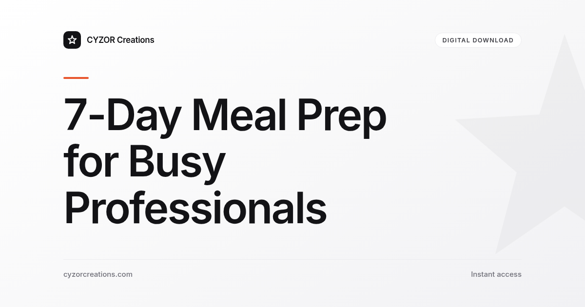 7-Day Meal Prep for Busy Professionals