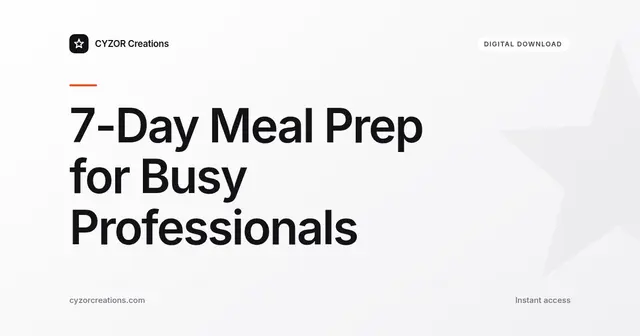 7-Day Meal Prep for Busy Professionals