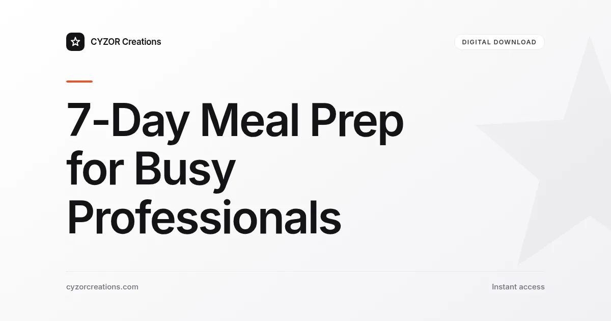 7-Day Meal Prep for Busy Professionals