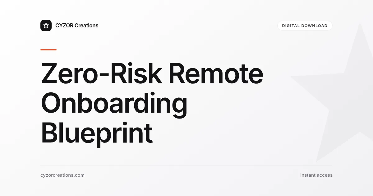 Zero-Risk Remote Onboarding Blueprint