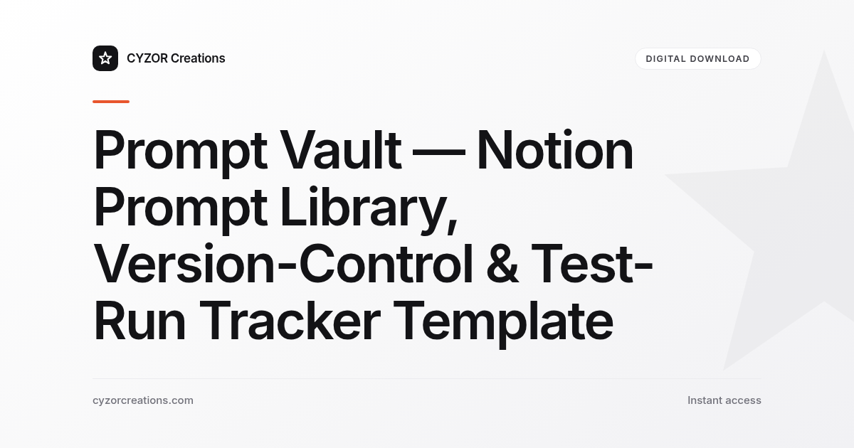 Prompt Vault — Notion Prompt Library, Version-Control & Test-Run Tracker Template