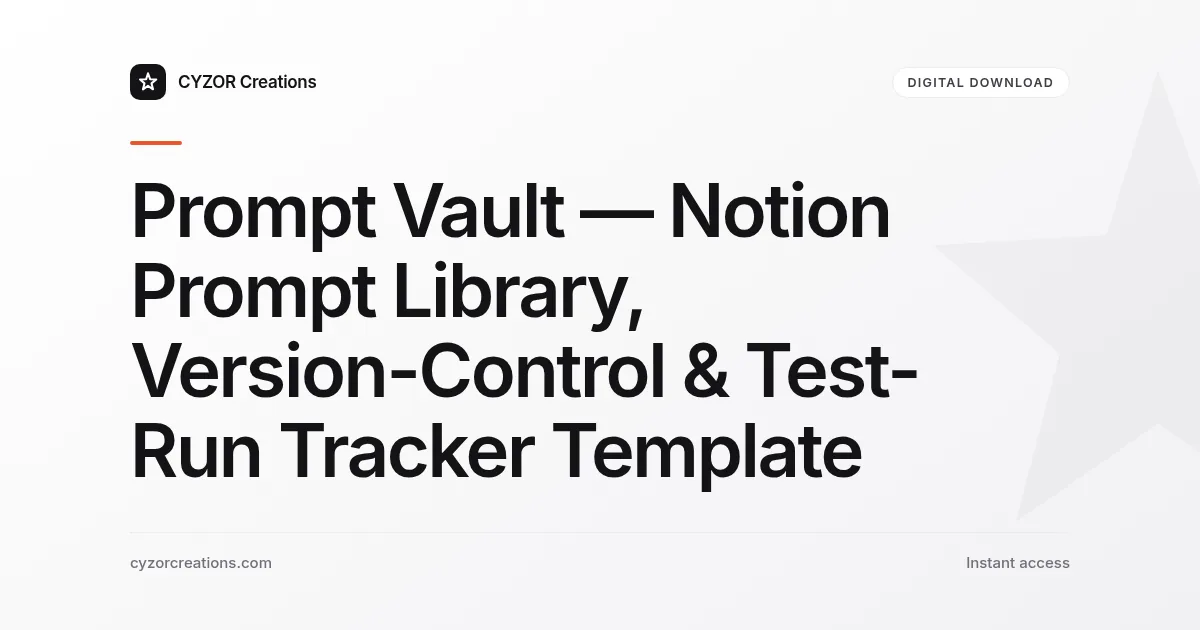 Prompt Vault — Notion Prompt Library, Version-Control & Test-Run Tracker Template