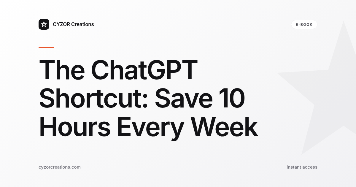 The ChatGPT Shortcut: Save 10 Hours Every Week