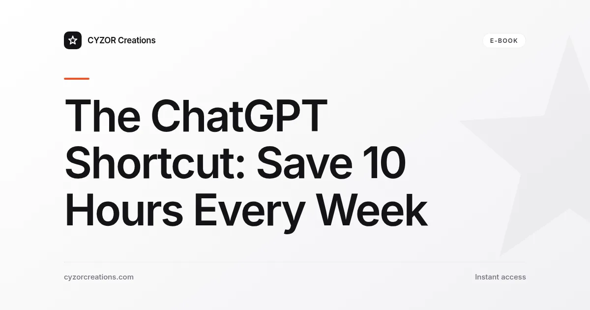 The ChatGPT Shortcut: Save 10 Hours Every Week